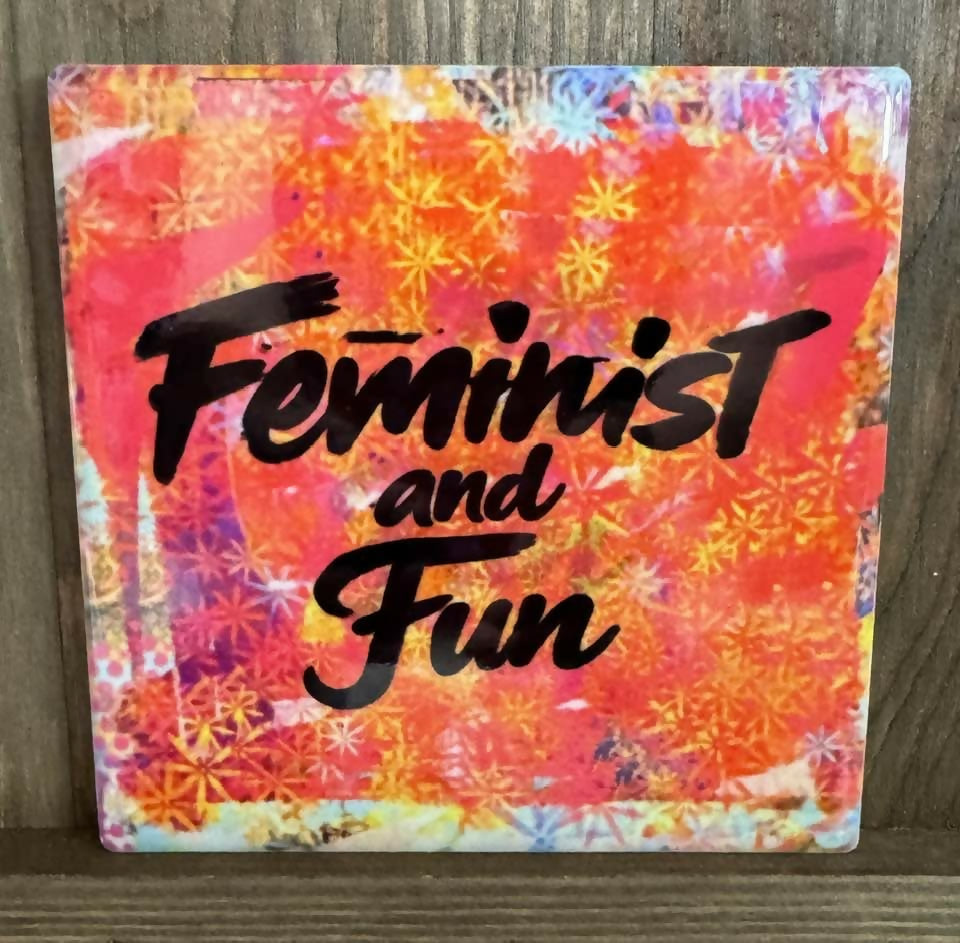 Feminist and Fun Coaster/Art Tile