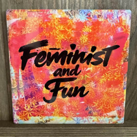 Feminist and Fun Coaster/Art Tile