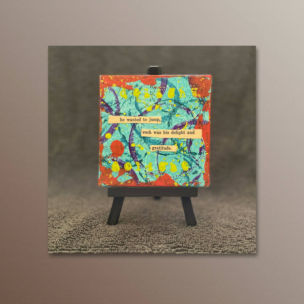 Delight and Gratitude, Mini Mixed Media Canvas with Easel